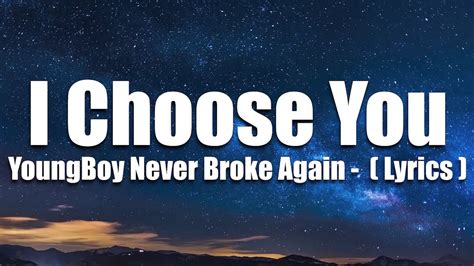 YoungBoy Never Broke Again I Choose You Lyrics 